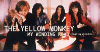 The Yellow Monkey : My Winding Road